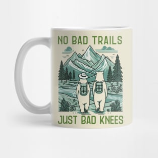 No Bad Trails Just Bad Knees Funny Hiking Lovers Saying Mug